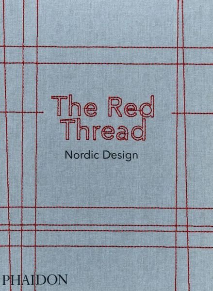 Cover for Phaidon · The Red Thread: Nordic Design (Hardcover bog) (2017)