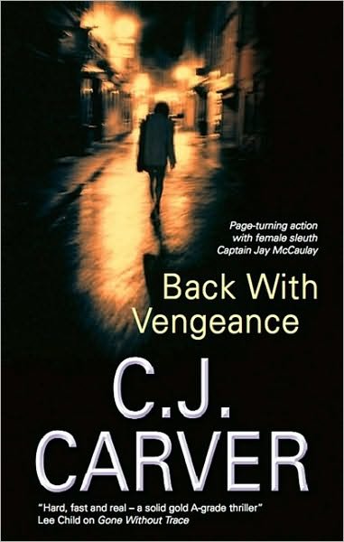 Cover for C. J. Carver · Back with Vengeance (Gebundenes Buch) (2009)