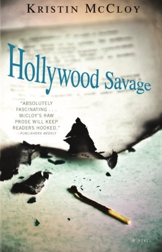 Cover for Kristin Mccloy · Hollywood Savage: a Novel (Paperback Bog) (2010)