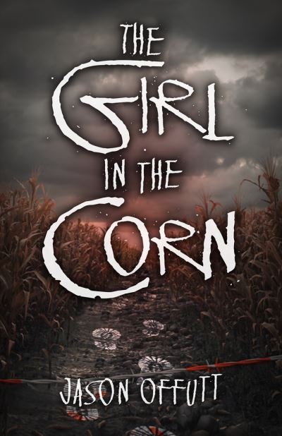 Cover for Jason Offutt · The Girl in the Corn (Taschenbuch) (2023)