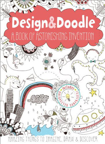 Cover for Anton Poitier · Design &amp; Doodle: a Book of Astonishing Invention: Amazing Things to Imagine, Draw, and Discover (Taschenbuch) [Act Csm edition] (2013)