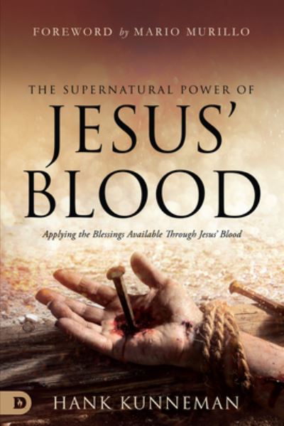 Cover for Hank Kunneman · Supernatural Power of Jesus' Blood, The (Paperback Book) (2022)