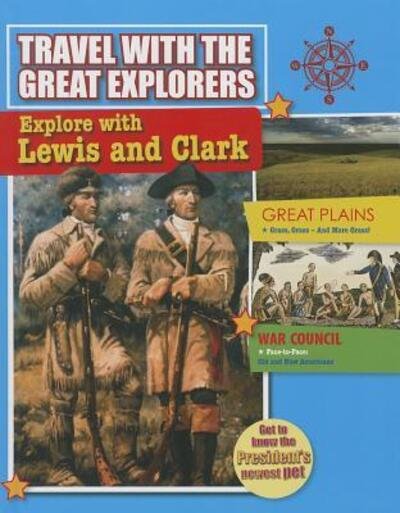 Explore with Lewis and Clark (Travel with the Great Explorers) - Rachel Stuckey - Kirjat - Crabtree Pub Co - 9780778712473 - tiistai 25. maaliskuuta 2014