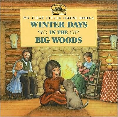 Cover for Laura Ingalls Wilder · Winter Days in the Big Woods (My First Little House Books) (Bog) (1995)