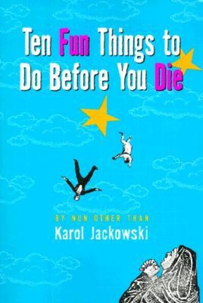 Cover for Karol Jackowski · Ten Fun Things to Do Before You Die (Paperback Book) [1st edition] (2000)