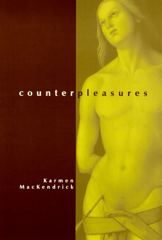 Cover for Karmen Mackendrick · Counterpleasures (S U N Y Series in Postmodern Culture) (Hardcover Book) (1999)