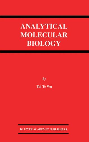 Analytical Molecular Biology - Tai Te Wu - Books - Springer - 9780792374473 - August 31, 2001