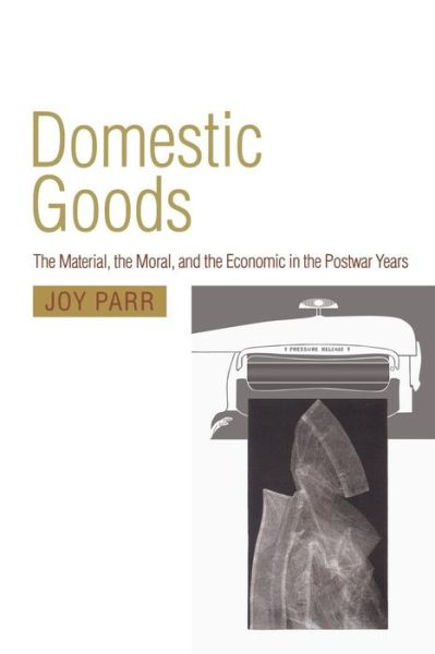 Cover for Joy Parr · Domestic Goods - HSBC Bank Canada Papers on Asia (Pocketbok) (1999)