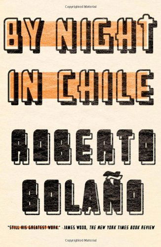 Cover for Roberto Bolano · By Night in Chile (Paperback Book) (2004)