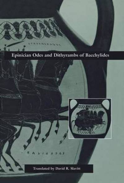 Cover for Bacchylides · Epinician Odes and Dithyrambs of Bacchylides (Hardcover Book) (1998)