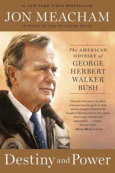 Cover for Jon Meacham · Destiny and Power: The American Odyssey of George Herbert Walker Bush (Taschenbuch) (2016)