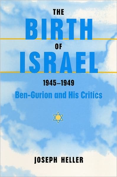 Cover for Joseph Heller · The Birth of Israel, 1945-1949: Ben-Gurion and His Critics (Pocketbok) [New edition] (2003)