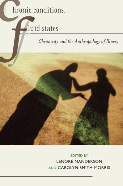 Cover for Lenore Manderson · Chronic Conditions, Fluid States: Chronicity and the Anthropology of Illness - Studies in Medical Anthropology (Paperback Book) (2010)