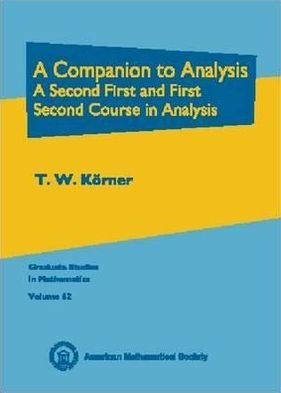 Cover for T.W. Korner · A Companion to Analysis: A Second First and First Second Course in Analysis - Graduate Studies in Mathematics (Hardcover Book) (2003)