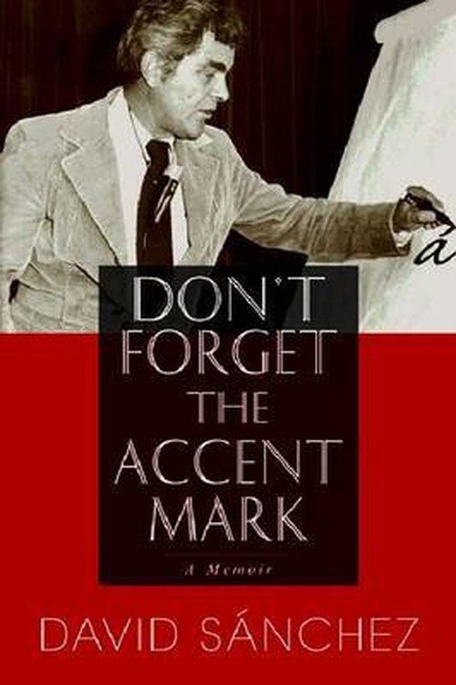 Cover for David Sanchez · Don't Forget the Accent Mark: A Memoir (Pocketbok) (2011)