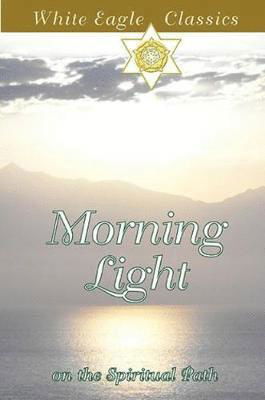 Cover for White Eagle · Morning Light on the Spiritual Path: On the Spiritual Path (Pocketbok) (2020)