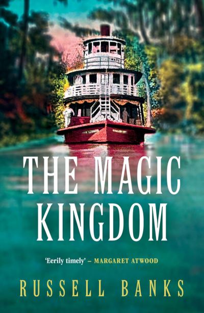 Cover for Russell Banks · The Magic Kingdom (Paperback Book) (2023)