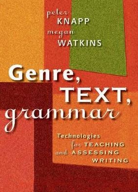 Cover for Peter Knapp · Genre, text, grammar: Technologies for teaching and assessing writing (Paperback Book) (2005)