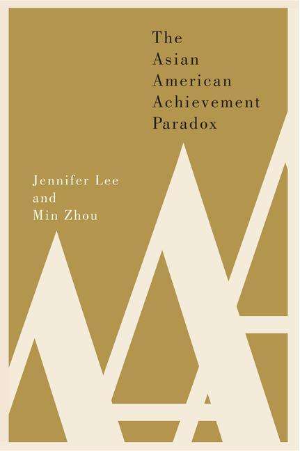 Cover for Jennifer Lee · The Asian American Achievement Paradox (Paperback Book) (2015)