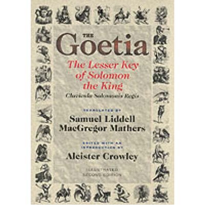 Goetia: The Lesser Key of Solomon the King - Crowley, Aleister (Aleister Crowley) - Bücher - Red Wheel/Weiser - 9780877288473 - 8. Dezember 1995