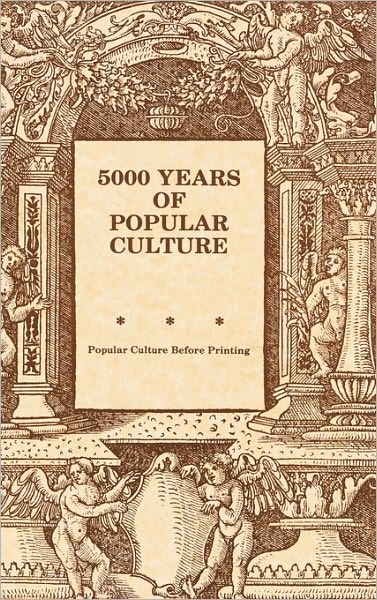 Five Thousand Years of Popular Culture - Schroeder - Books - University of Wisconsin Press - 9780879721473 - January 31, 1980