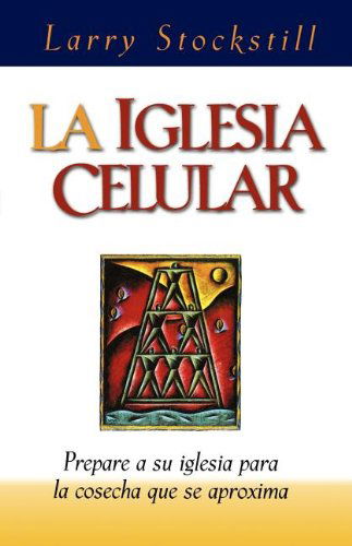 Cover for Larry Stockstill · Iglesia Celular, La (Pocketbok) (1999)