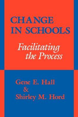 Cover for Gene E. Hall · Change in Schools: Facilitating the Process (Paperback Book) (1987)