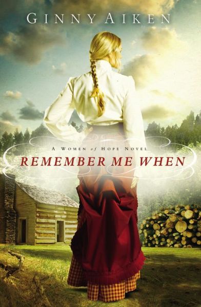 Cover for Ginny Aiken · Remember Me When: Number 2 in series - Women of Hope (Paperback Book) (2013)