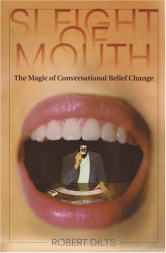 Cover for Robert Dilts · Sleight of Mouth: The Magic of Conversational Belief Change (Paperback Book) (2006)