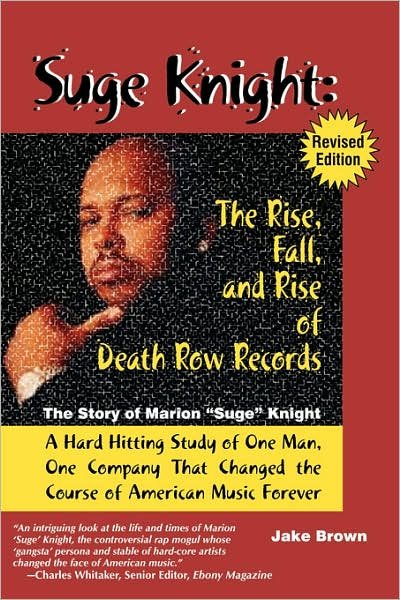 Cover for Jake Brown · Suge Knight: the Rise, Fall, and Rise of Death Row Records: the Story of Marion &quot;Suge&quot; Knight, a Hard Hitting Study of One Man, One Company That Changed the Course of American Music Forever (Taschenbuch) (2002)