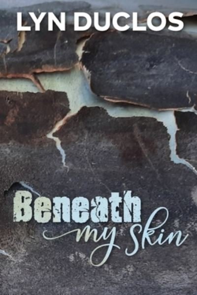 Cover for Lyn Duclos · Beneath My Skin (Pocketbok) (2021)