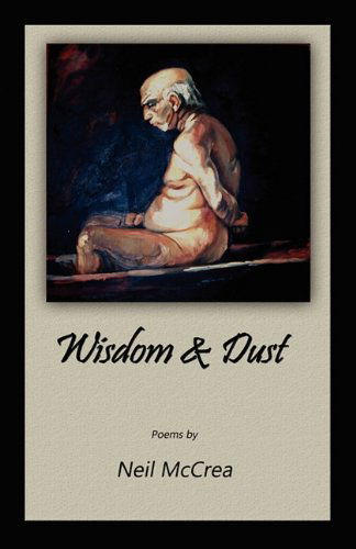 Cover for Neil Mccrea · Wisdom &amp; Dust (Paperback Book) (2010)