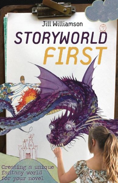 Cover for Jill Williamson · Storyworld First: Creating a Unique Fantasy World for Your Novel (Paperback Book) (2014)