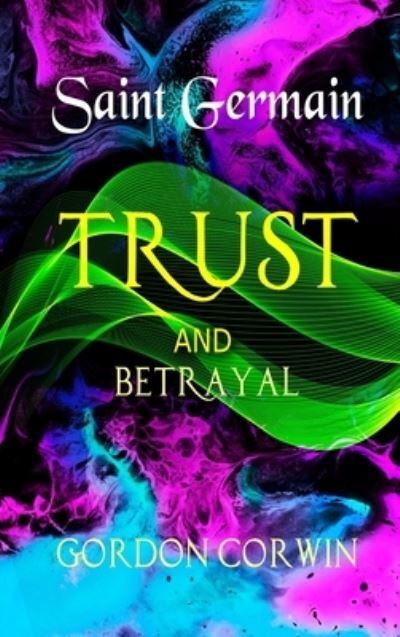 Cover for Corwin, Gordon, 2nd · TRUST and BETRAYAL (Book) (2023)