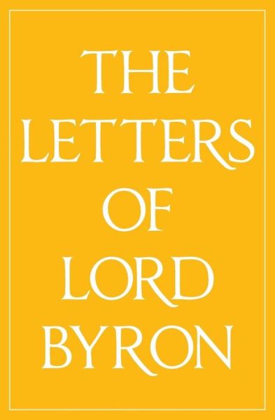 Cover for Byron, Lord George Gordon, 1788- · The Letters of Lord Byron (Paperback Book) (2023)