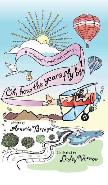 Cover for Annette Bridges · Oh, How the Years Fly By!: A Whimsical Inspirational Journey... (Hardcover Book) (2016)