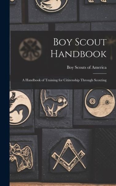 Cover for Boy Scouts of America · Boy Scout Handbook; a Handbook of Training for Citizenship Through Scouting (Hardcover bog) (2021)