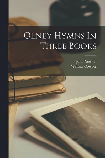 Cover for John Newton · Olney Hymns in Three Books (Buch) (2022)