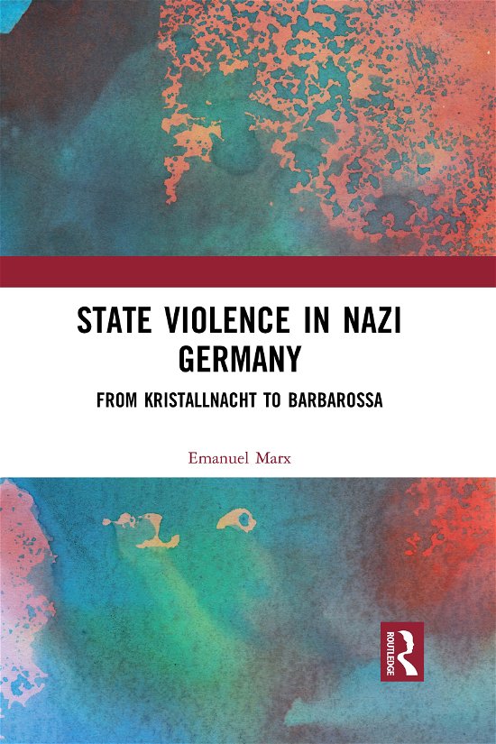 Cover for Emanuel Marx · State Violence in Nazi Germany: From Kristallnacht to Barbarossa (Taschenbuch) (2021)