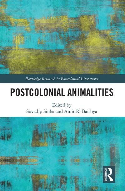 Cover for Suvadip Sinha · Postcolonial Animalities - Routledge Research in Postcolonial Literatures (Paperback Book) (2021)