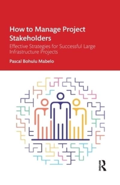 Cover for Pascal Bohulu Mabelo · How to Manage Project Stakeholders: Effective Strategies for Successful Large Infrastructure Projects (Paperback Bog) (2022)