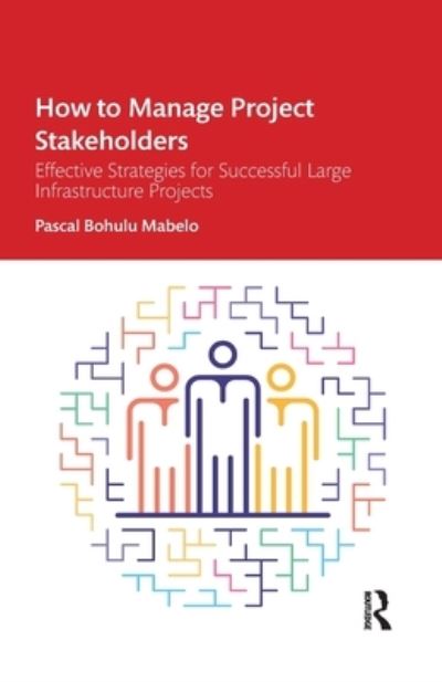 Cover for Pascal Bohulu Mabelo · How to Manage Project Stakeholders: Effective Strategies for Successful Large Infrastructure Projects (Paperback Book) (2022)