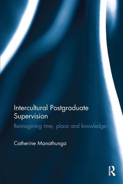 Catherine Manathunga · Intercultural Postgraduate Supervision: Reimagining time, place and knowledge (Taschenbuch) (2024)