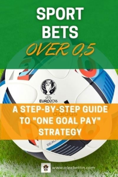 SPORT BETS Over 0,5 - Alexbettin - Livres - Blurb - 9781034738473 - 23 août 2024