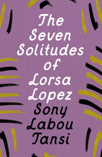 Cover for Sony Labou Tansi · The Seven Solitudes of Lorsa Lopez (Paperback Book) (2024)