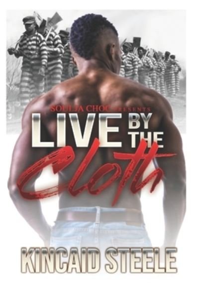 Cover for Kincaid Steele · Live by the Cloth (Bok) (2019)