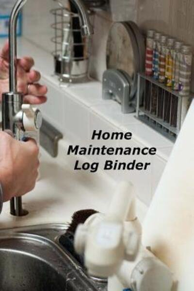 Cover for Donald Johnson · Home Maintenance Log Binder (Pocketbok) (2019)