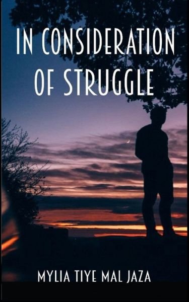 Cover for Mylia Tiye Mal Jaza · In Consideration of Struggle (Pocketbok) (2019)