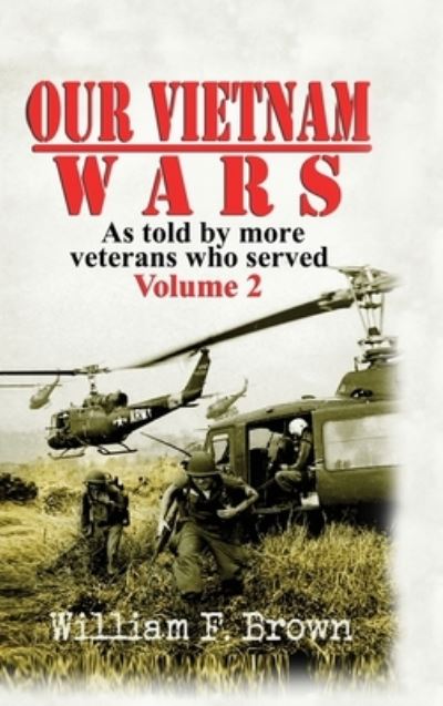 Cover for William F Brown · Our Vietnam Wars, Volume 2 (Hardcover Book) (2021)