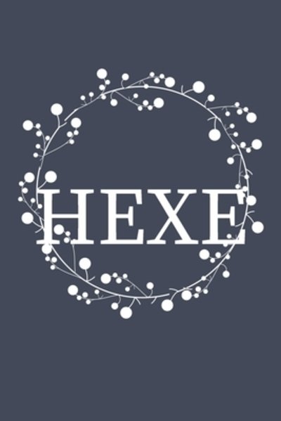 Hexe - Hexe Life - Books - Independently Published - 9781089936473 - August 12, 2019
